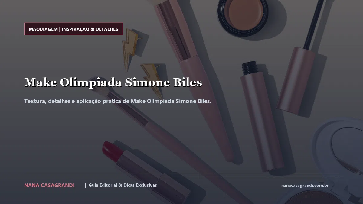 Detalhes de textura e aplicação do Make Olimpiada Simone Biles