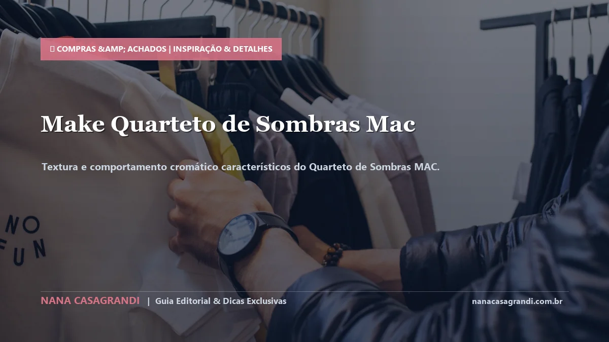 Detalhes de textura e aplicação do Quarteto de Sombras MAC