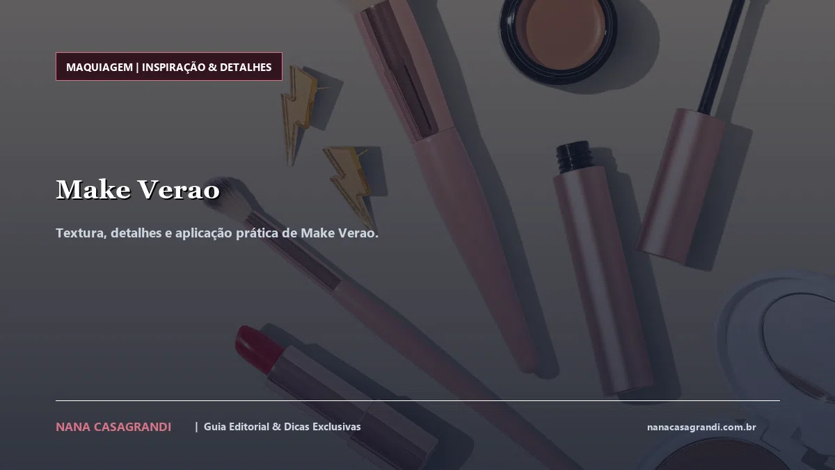 Detalhes de textura e aplicação do Make Verao
