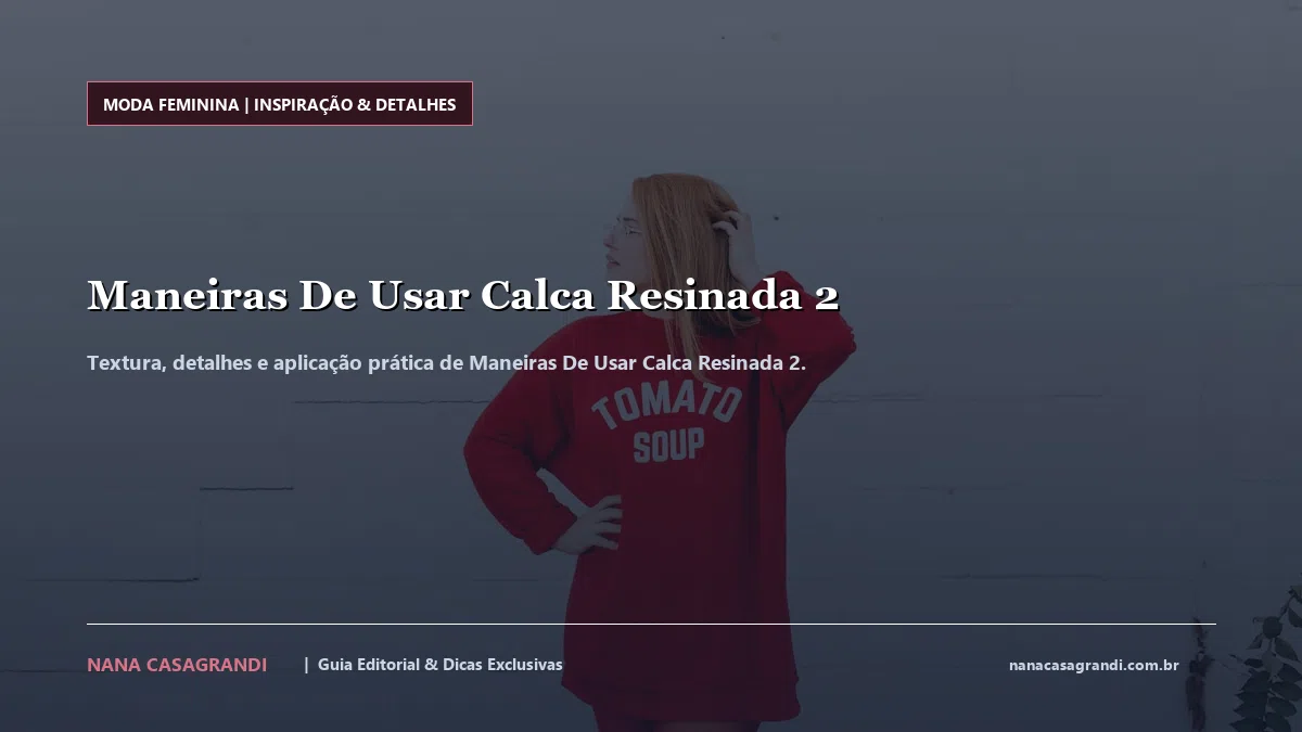 Detalhes de textura e aplicação do Maneiras De Usar Calca Resinada 2