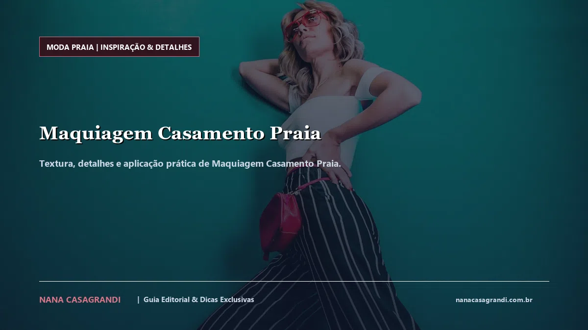 Detalhes de textura e aplicação do Maquiagem Casamento Praia
