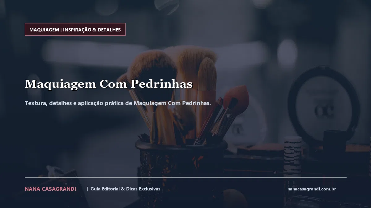 Detalhes de textura e aplicação do Maquiagem Com Pedrinhas