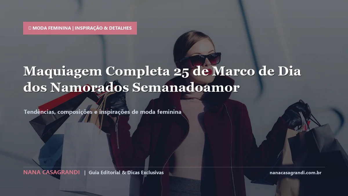 Detalhes de textura e aplicação do Maquiagem para o Dia dos Namorados