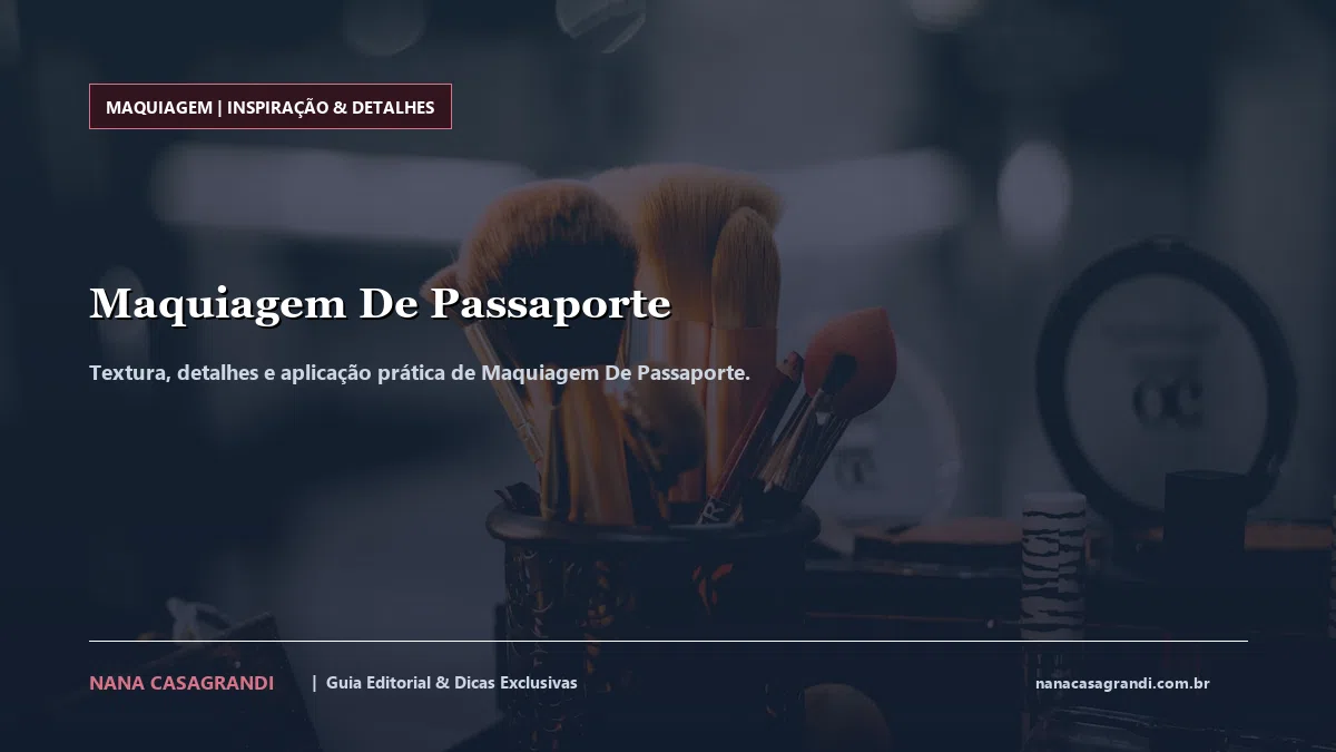 Detalhes de textura e aplicação do Maquiagem De Passaporte