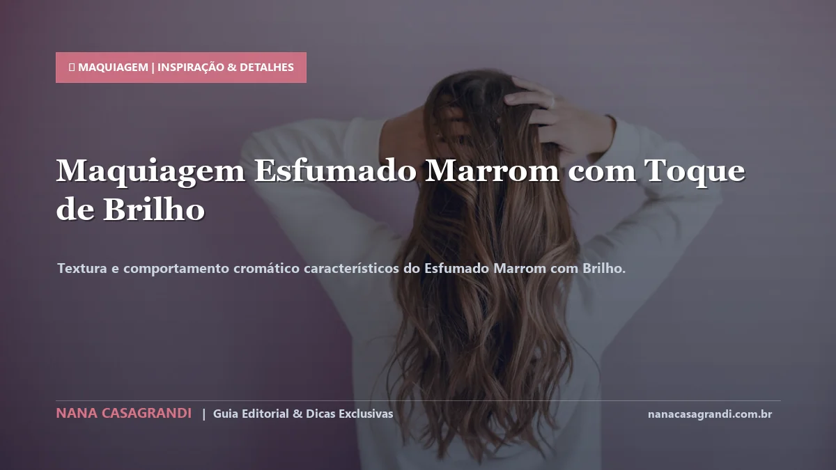 Detalhes de textura e aplicação do Esfumado Marrom com Brilho