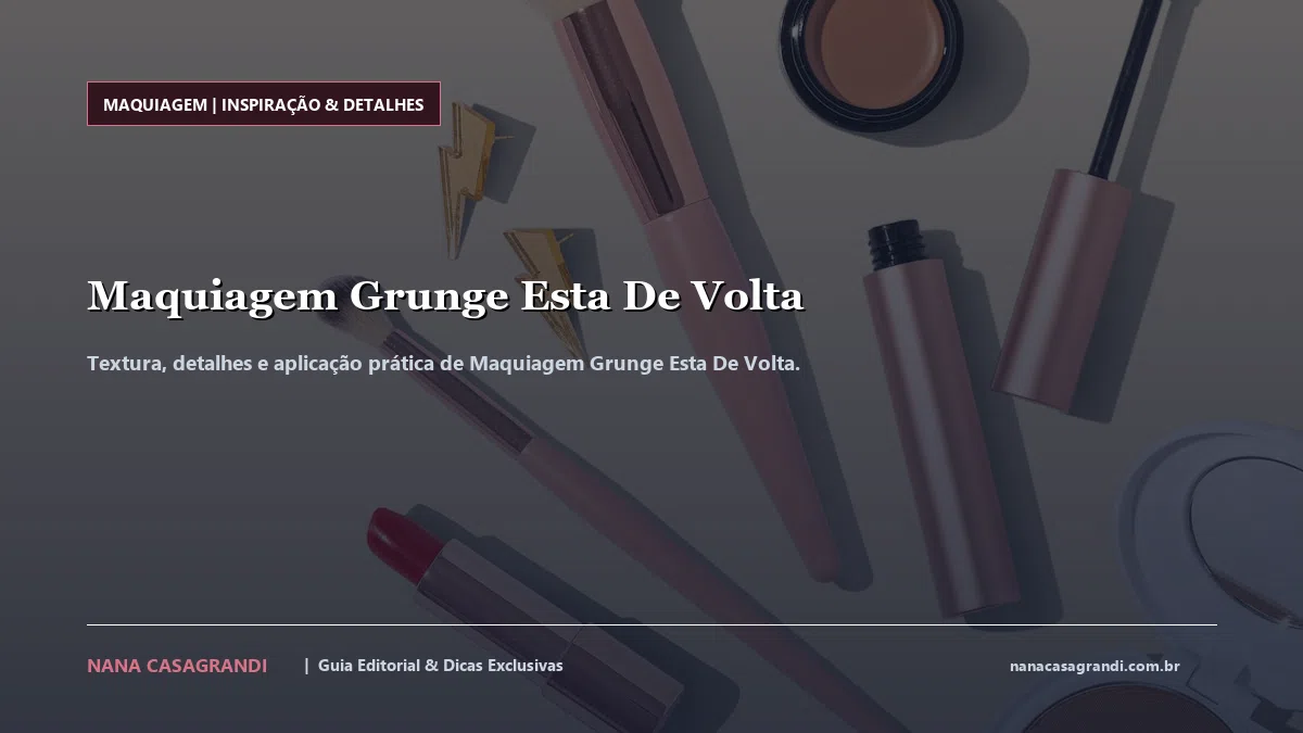 Detalhes de textura e aplicação do Maquiagem Grunge Esta De Volta