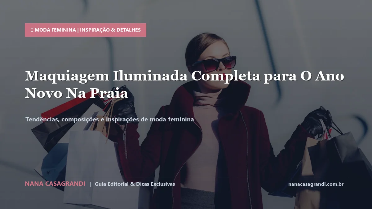 Detalhes de textura e aplicação do Maquiagem Iluminada para Praia