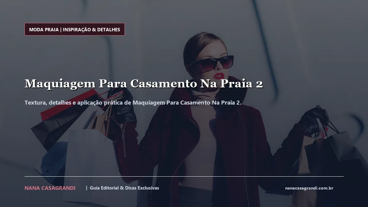 Detalhes de textura e aplicação do Maquiagem Para Casamento Na Praia 2