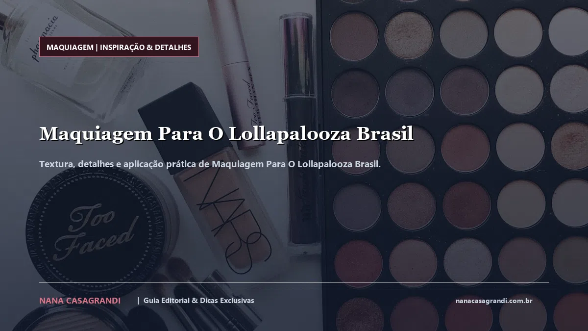 Detalhes de textura e aplicação do Maquiagem Para O Lollapalooza Brasil