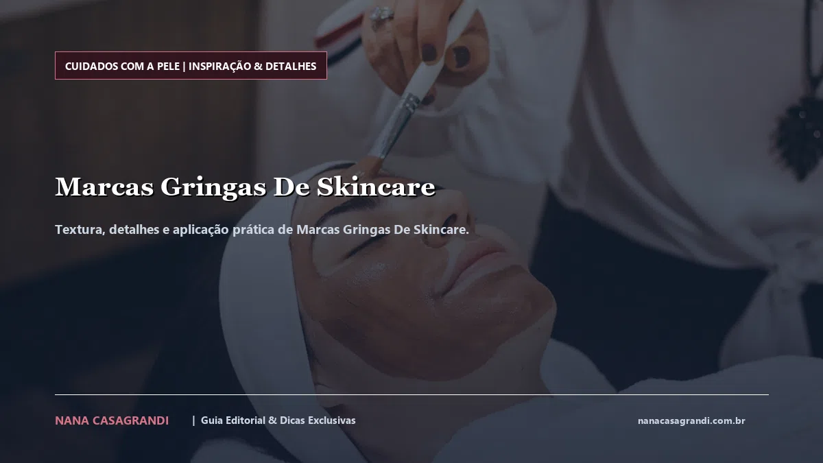 Detalhes de textura e aplicação do Marcas Gringas De Skincare