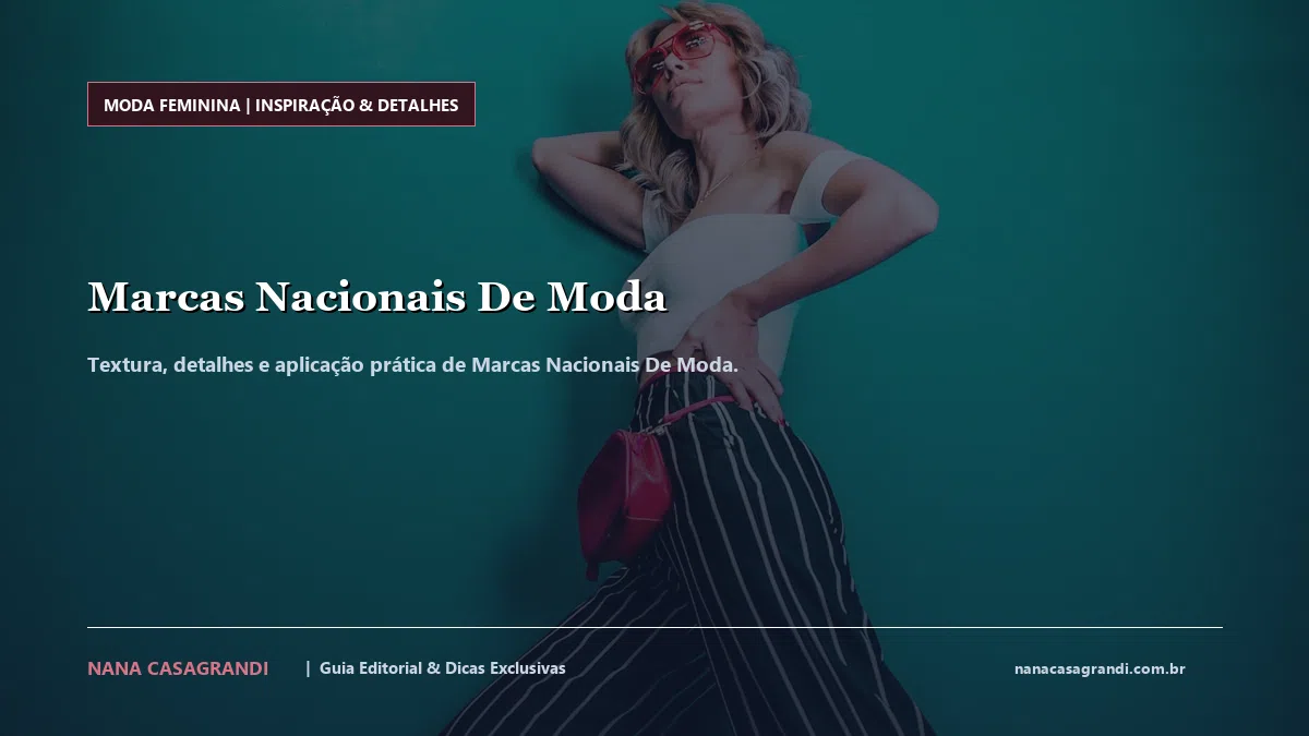 Detalhes de textura e aplicação do Marcas Nacionais De Moda