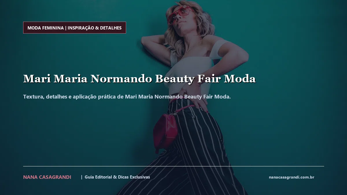 Detalhes de textura e aplicação do Mari Maria Normando Beauty Fair Moda