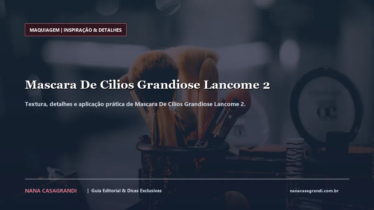 Detalhes de textura e aplicação do Mascara De Cilios Grandiose Lancome 2