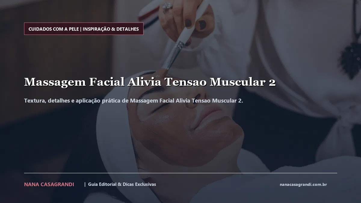 Detalhes de textura e aplicação do Massagem Facial Alivia Tensao Muscular 2
