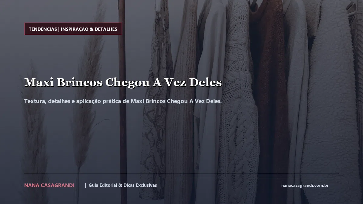 Detalhes de textura e aplicação do Maxi Brincos Chegou A Vez Deles