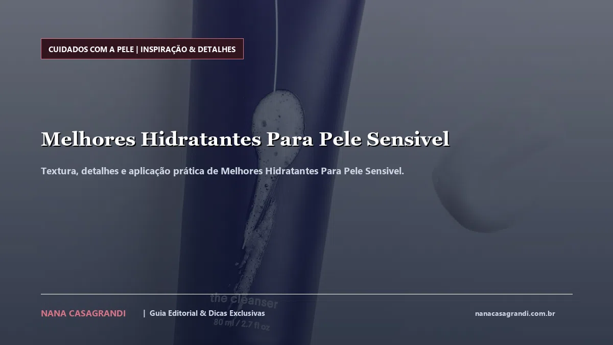 Detalhes de textura e aplicação do Melhores Hidratantes Para Pele Sensivel