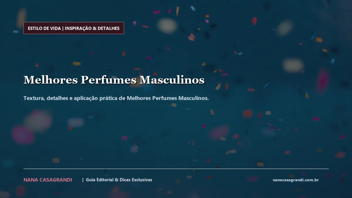 Detalhes de textura e aplicação do Melhores Perfumes Masculinos