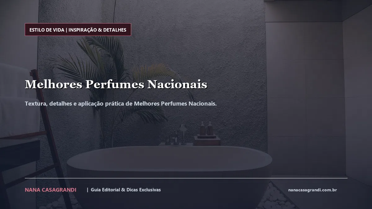Detalhes de textura e aplicação do Melhores Perfumes Nacionais
