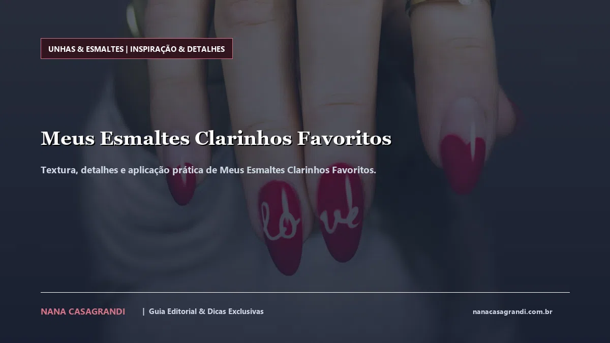 Detalhes de textura e aplicação do Meus Esmaltes Clarinhos Favoritos