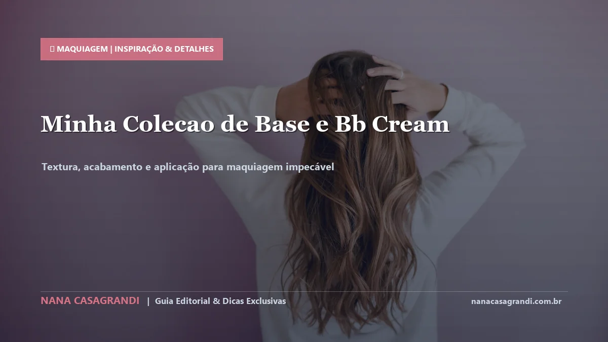 Detalhes de textura e aplicação do Comparativo de Bases e BB Creams