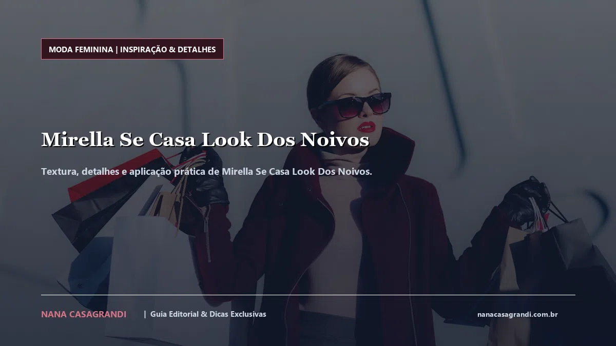 Detalhes de textura e aplicação do Mirella Se Casa Look Dos Noivos