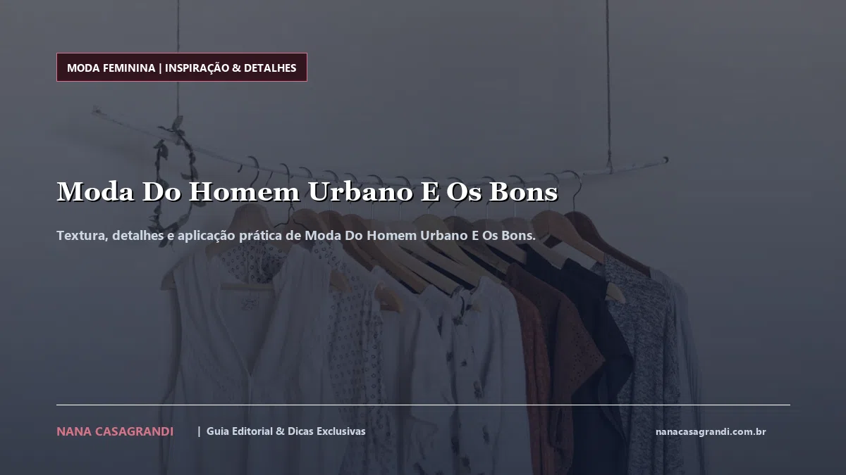 Detalhes de textura e aplicação do Moda Do Homem Urbano E Os Bons