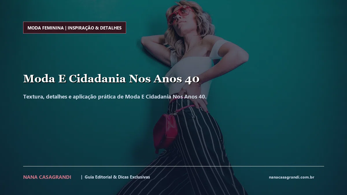 Detalhes de textura e aplicação do Moda E Cidadania Nos Anos 40