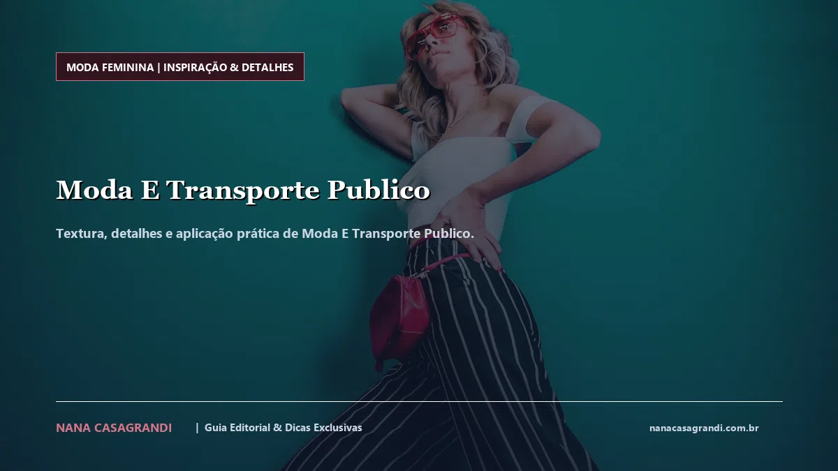 Detalhes de textura e aplicação do Moda E Transporte Publico