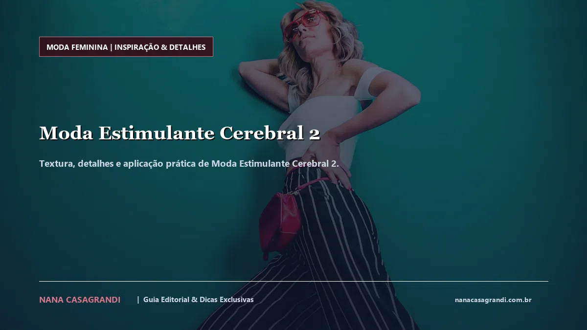 Detalhes de textura e aplicação do Moda Estimulante Cerebral 2