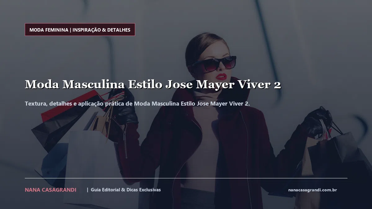 Detalhes de textura e aplicação do Moda Masculina Estilo Jose Mayer Viver 2