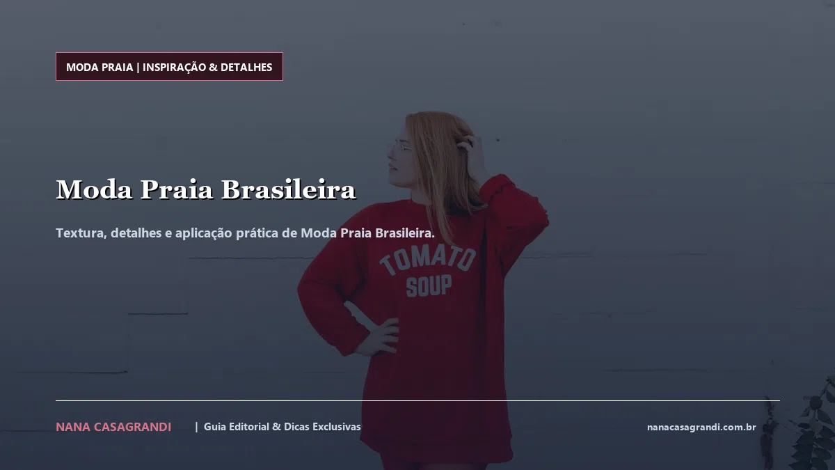 Detalhes de textura e aplicação do Moda Praia Brasileira