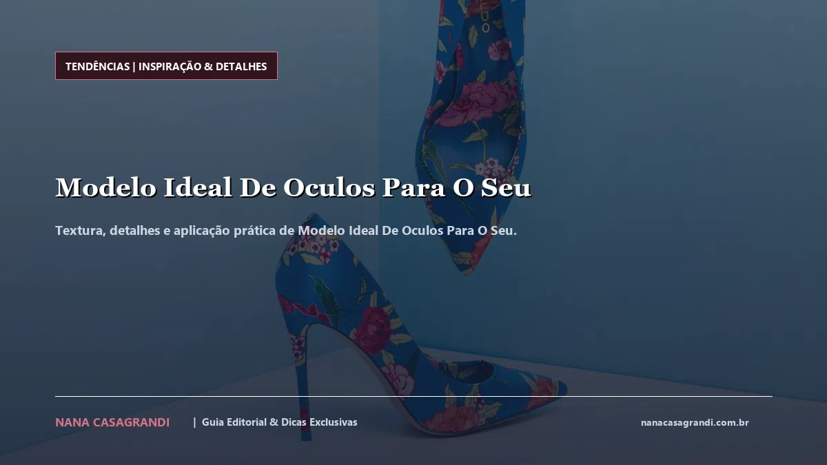 Detalhes de textura e aplicação do Modelo Ideal De Oculos Para O Seu