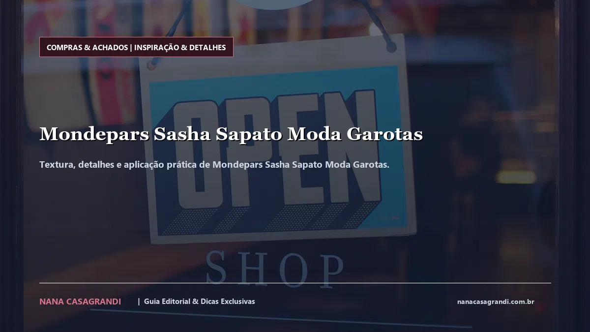 Detalhes de textura e aplicação do Mondepars Sasha Sapato Moda Garotas