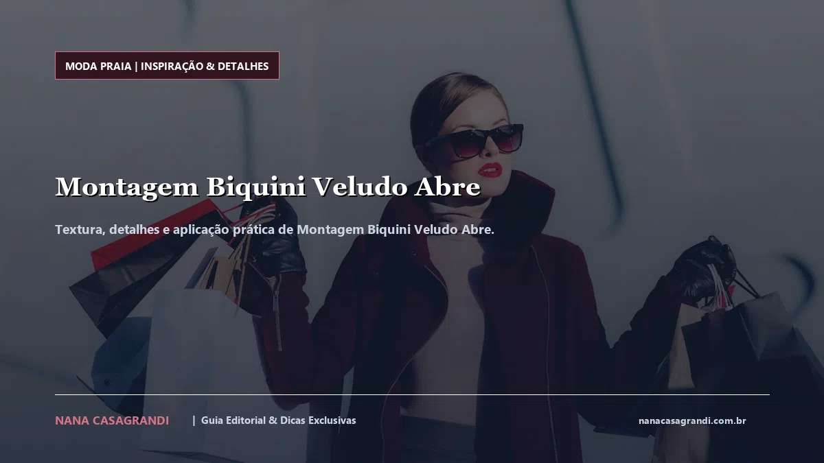 Detalhes de textura e aplicação do Montagem Biquini Veludo Abre