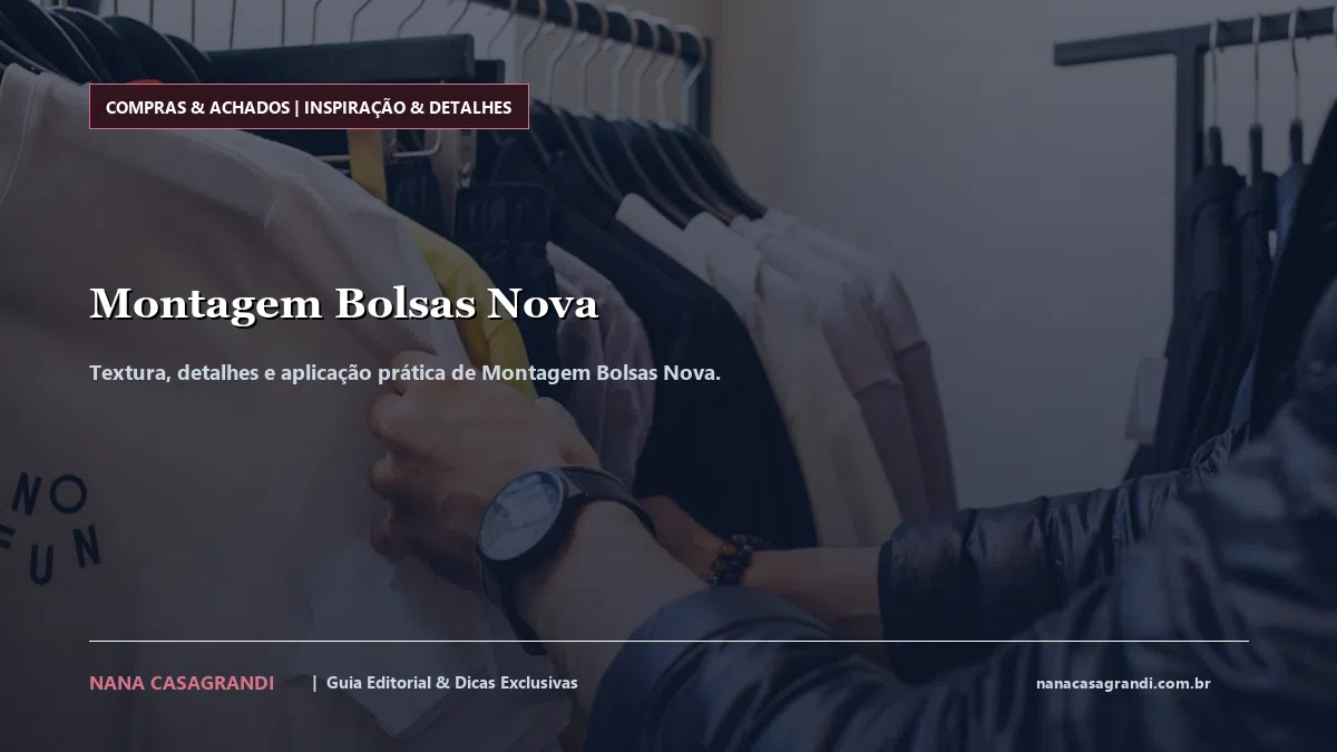Detalhes de textura e aplicação do Montagem Bolsas Nova