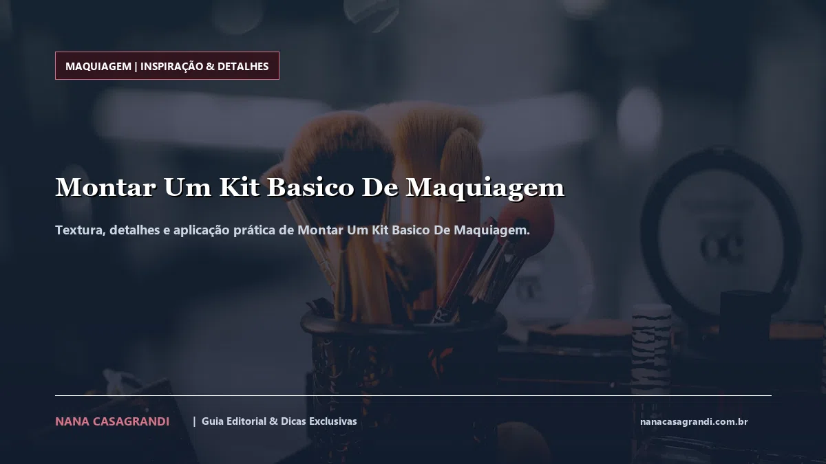 Detalhes de textura e aplicação do Montar Um Kit Basico De Maquiagem