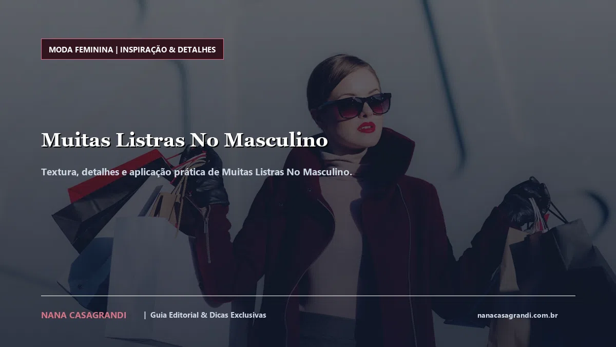 Detalhes de textura e aplicação do Muitas Listras No Masculino