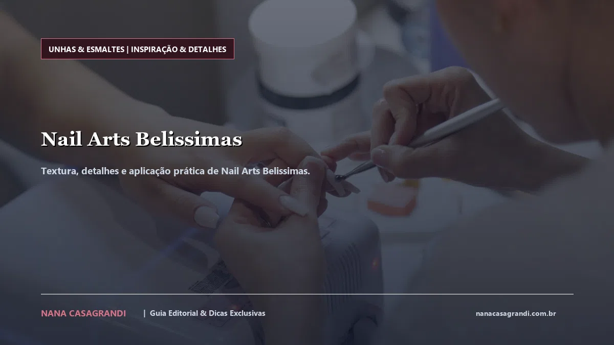 Detalhes de textura e aplicação do Nail Arts Belissimas