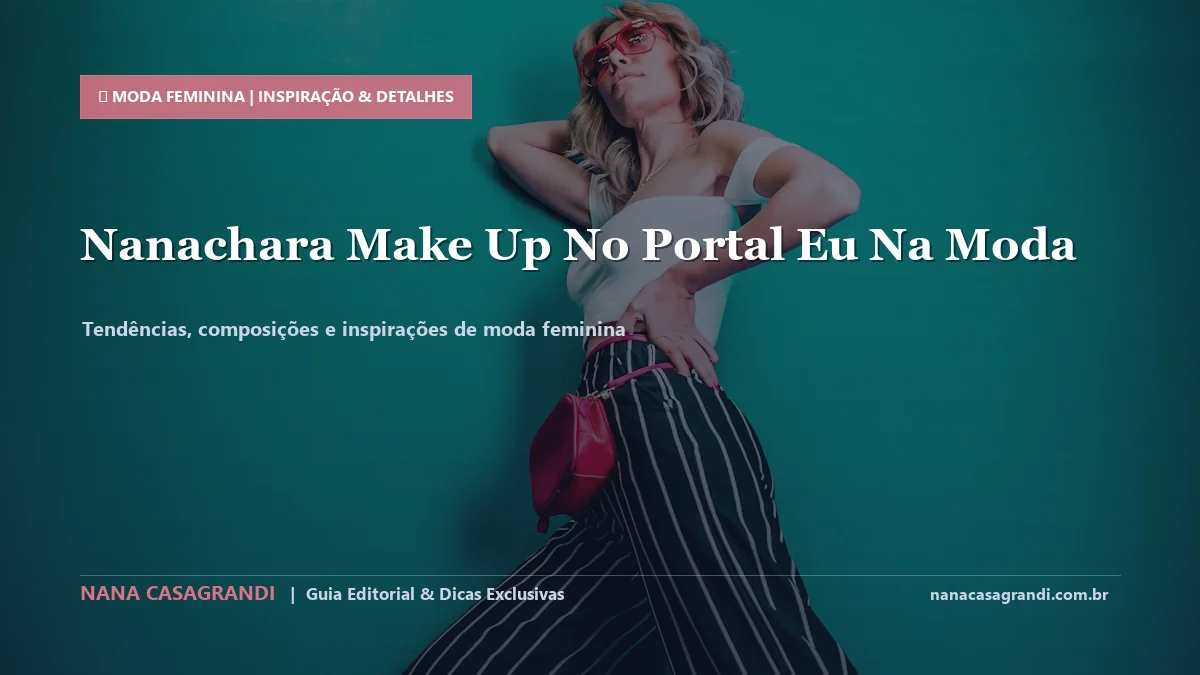 Detalhes de textura e aplicação do Tendências de Maquiagem para o Dia a Dia