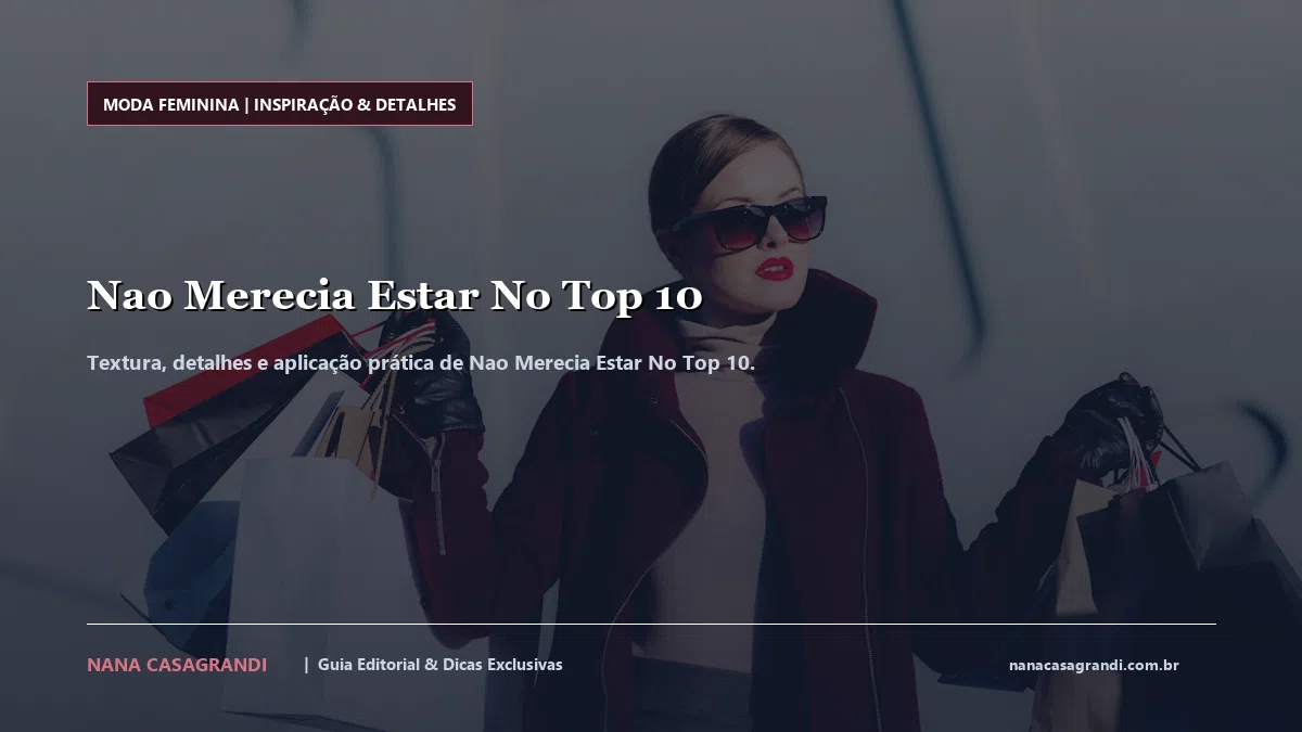 Detalhes de textura e aplicação do Nao Merecia Estar No Top 10