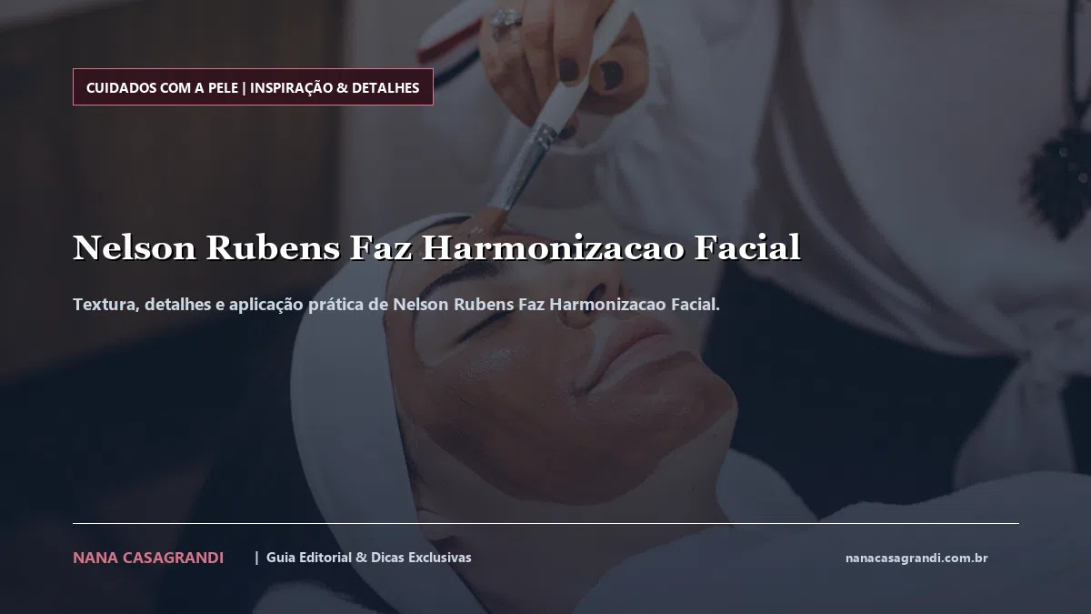 Detalhes de textura e aplicação do Nelson Rubens Faz Harmonizacao Facial