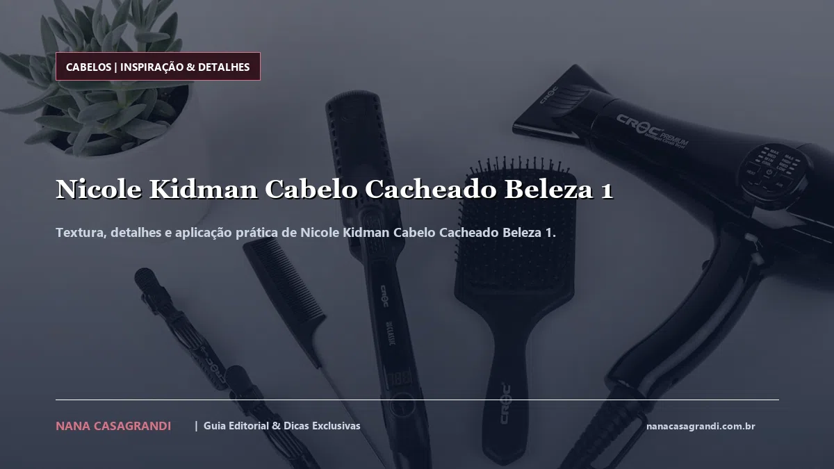 Detalhes de textura e aplicação do Nicole Kidman Cabelo Cacheado Beleza 1