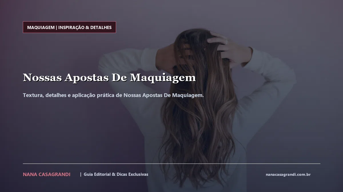 Detalhes de textura e aplicação do Nossas Apostas De Maquiagem