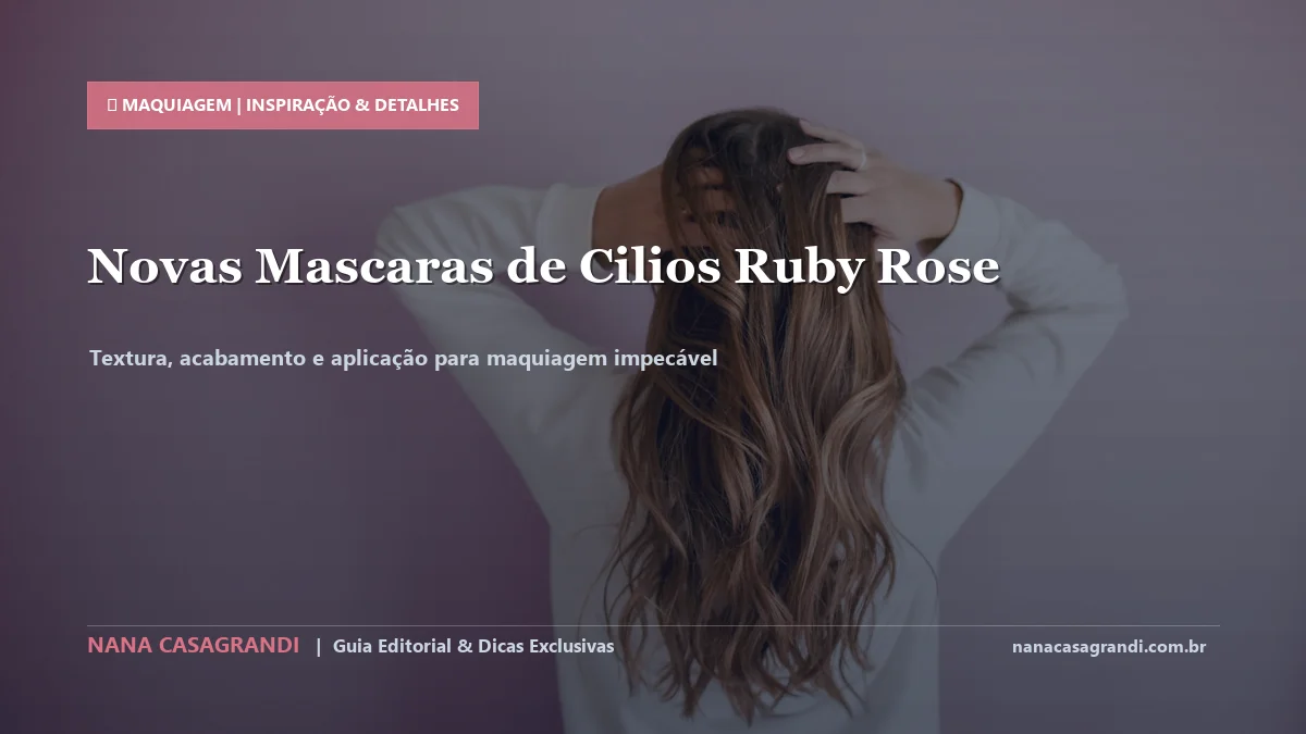 Detalhes de textura e aplicação do Máscaras de Cílios Ruby Rose