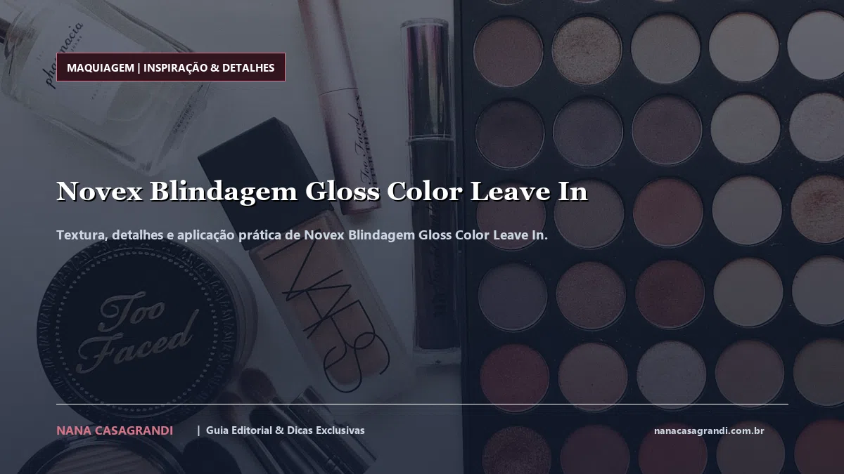 Detalhes de textura e aplicação do Novex Blindagem Gloss Color Leave In