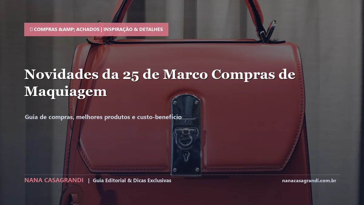 Detalhes de textura e aplicação do Novidades de Maquiagem na 25 de Março