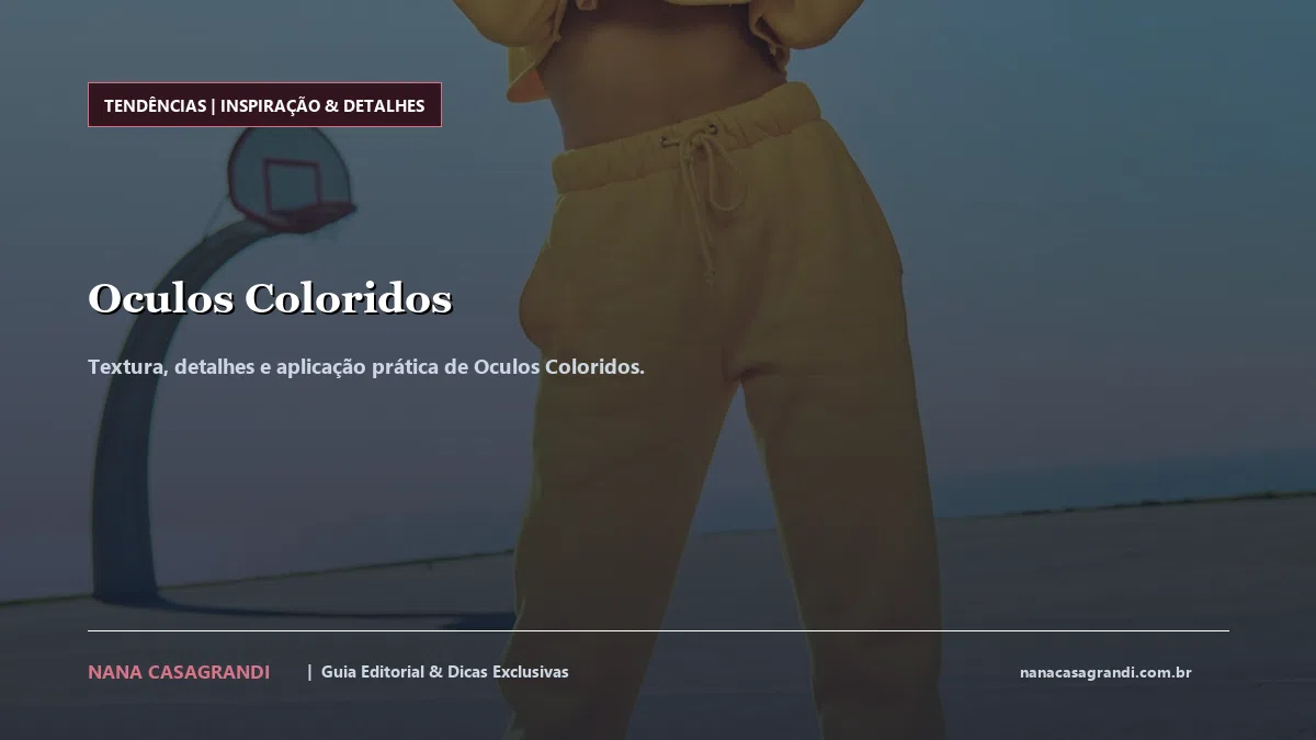 Detalhes de textura e aplicação do Oculos Coloridos
