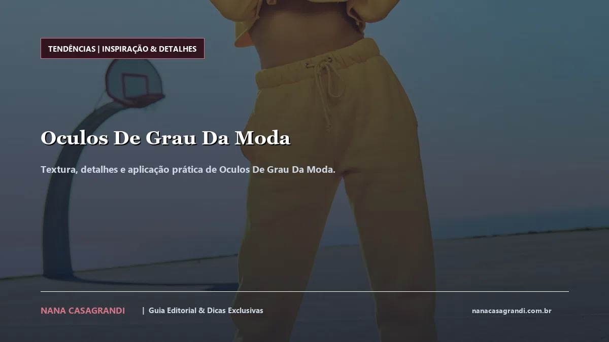 Detalhes de textura e aplicação do Oculos De Grau Da Moda