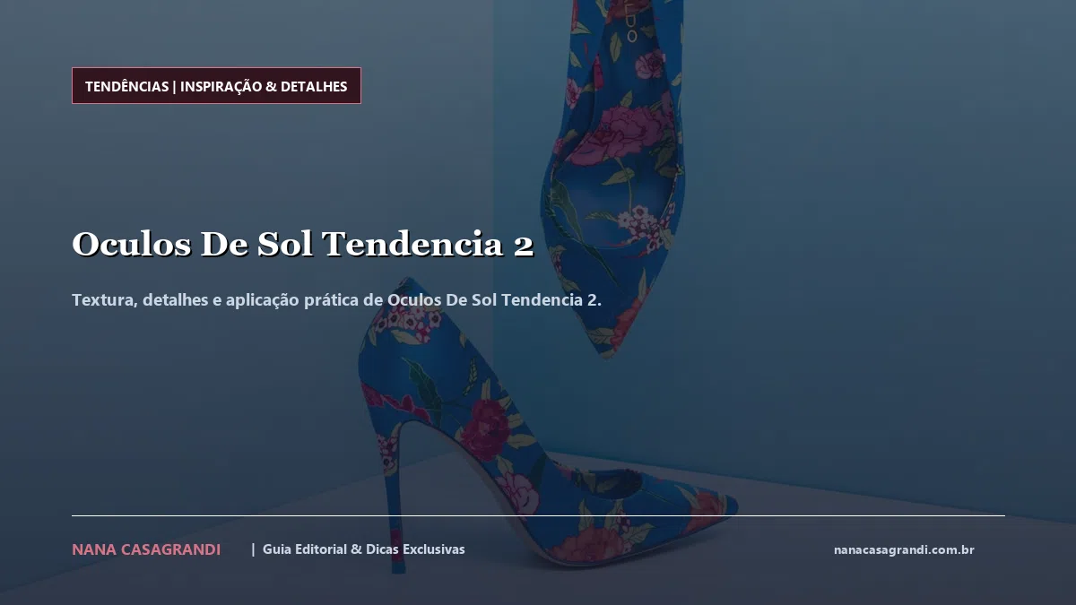 Detalhes de textura e aplicação do Oculos De Sol Tendencia 2