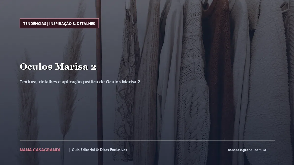 Detalhes de textura e aplicação do Oculos Marisa 2